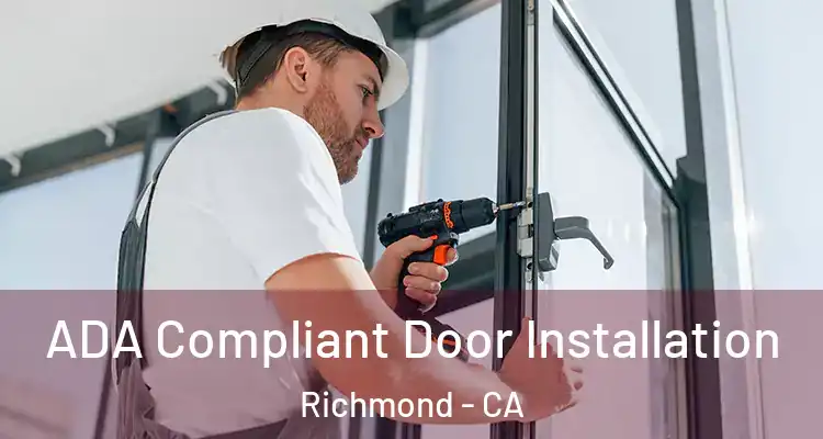  ADA Compliant Door Installation Richmond - CA