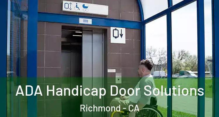  ADA Handicap Door Solutions Richmond - CA