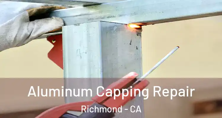  Aluminum Capping Repair Richmond - CA