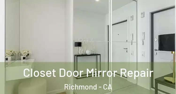  Closet Door Mirror Repair Richmond - CA