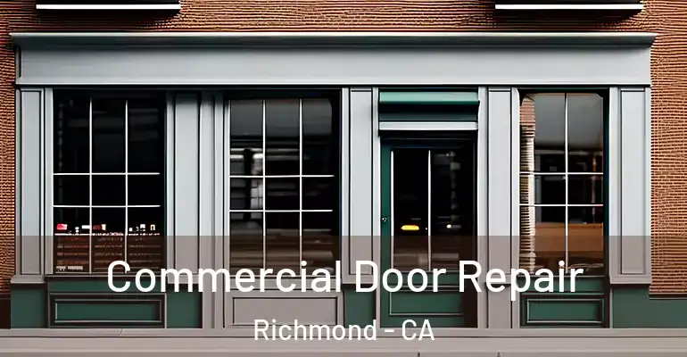  Commercial Door Repair Richmond - CA