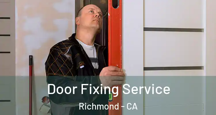  Door Fixing Service Richmond - CA