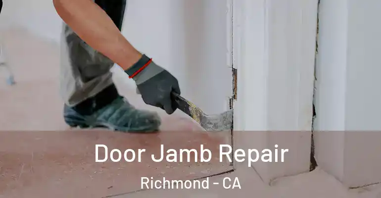  Door Jamb Repair Richmond - CA