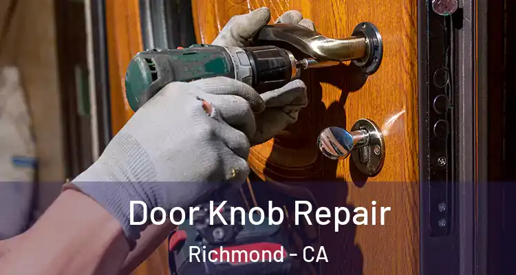  Door Knob Repair Richmond - CA