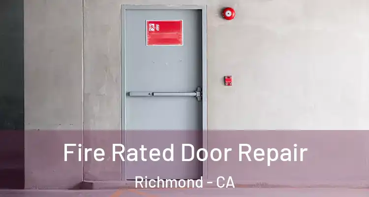  Fire Rated Door Repair Richmond - CA