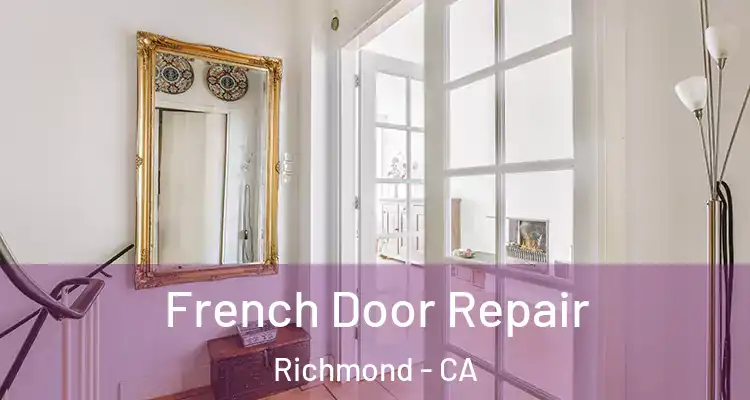  French Door Repair Richmond - CA