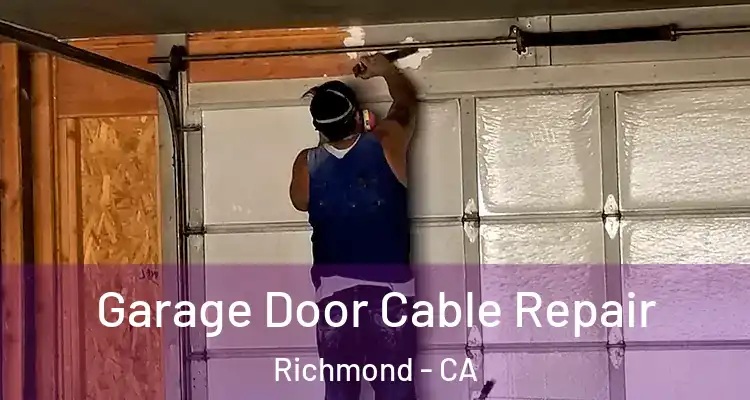  Garage Door Cable Repair Richmond - CA