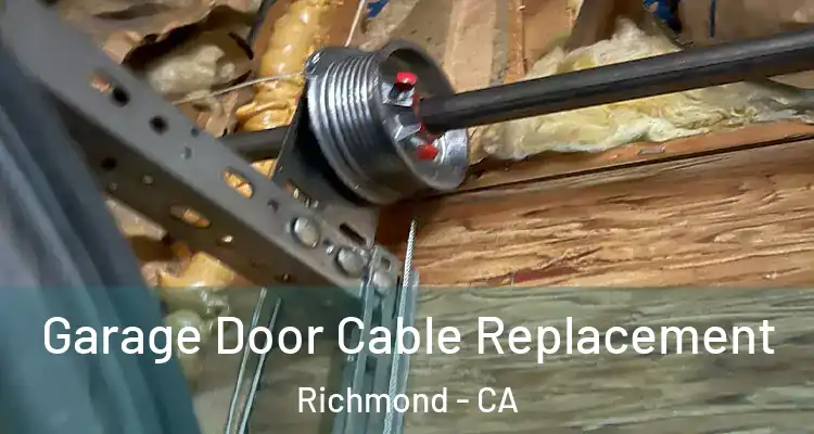  Garage Door Cable Replacement Richmond - CA