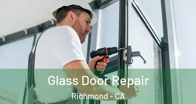  Glass Door Repair Richmond - CA
