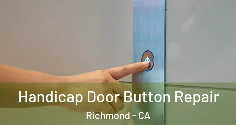  Handicap Door Button Repair Richmond - CA