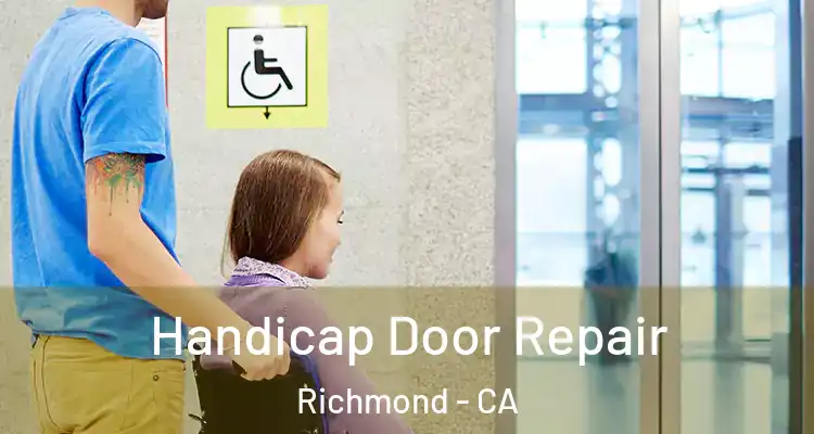  Handicap Door Repair Richmond - CA
