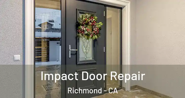  Impact Door Repair Richmond - CA
