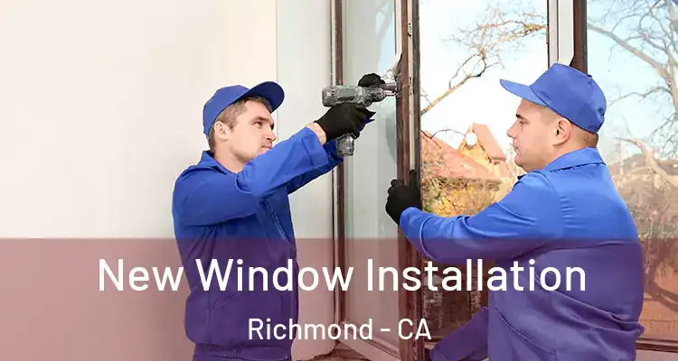  New Window Installation Richmond - CA