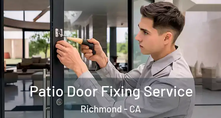  Patio Door Fixing Service Richmond - CA