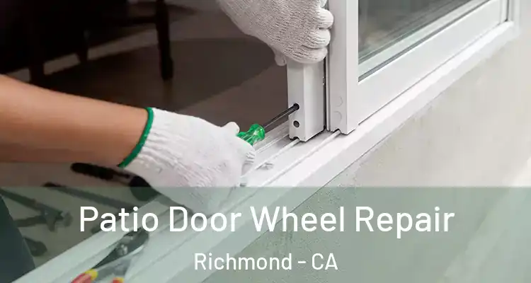  Patio Door Wheel Repair Richmond - CA