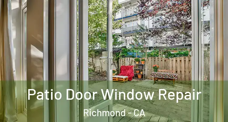  Patio Door Window Repair Richmond - CA