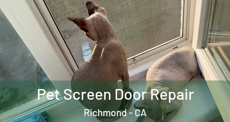  Pet Screen Door Repair Richmond - CA