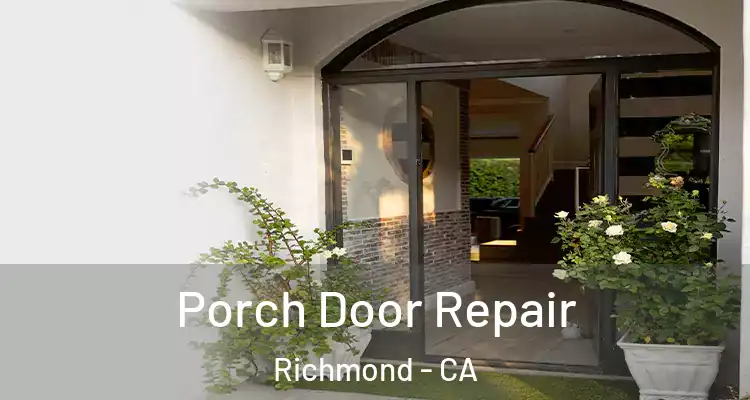  Porch Door Repair Richmond - CA