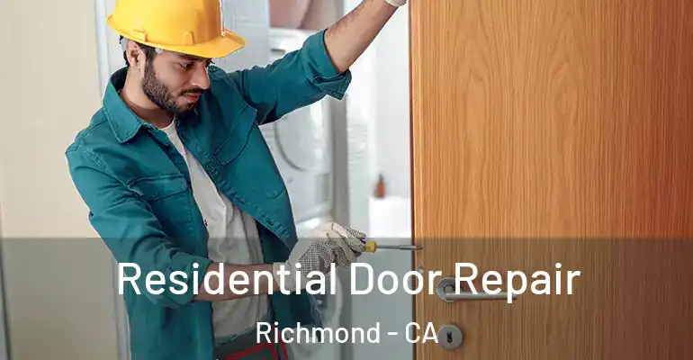  Residential Door Repair Richmond - CA