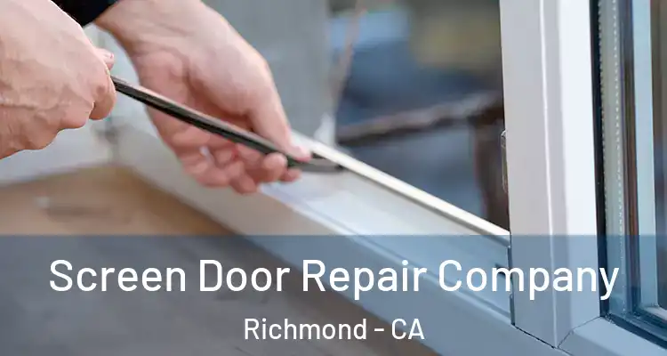  Screen Door Repair Company Richmond - CA