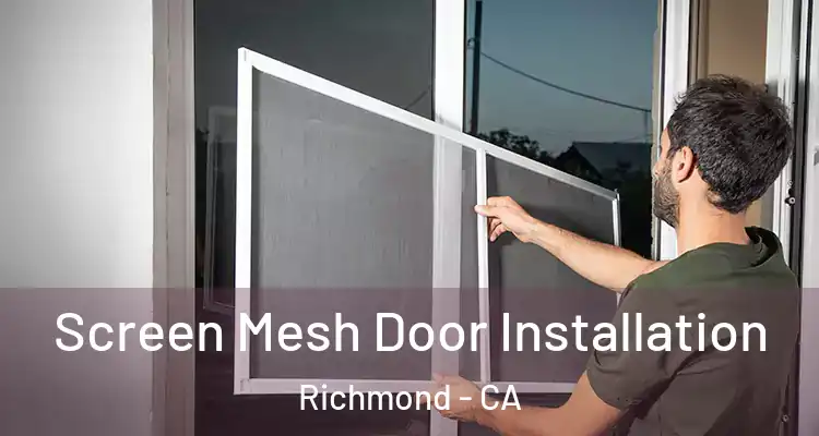  Screen Mesh Door Installation Richmond - CA