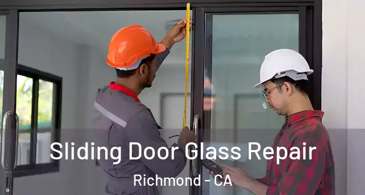  Sliding Door Glass Repair Richmond - CA