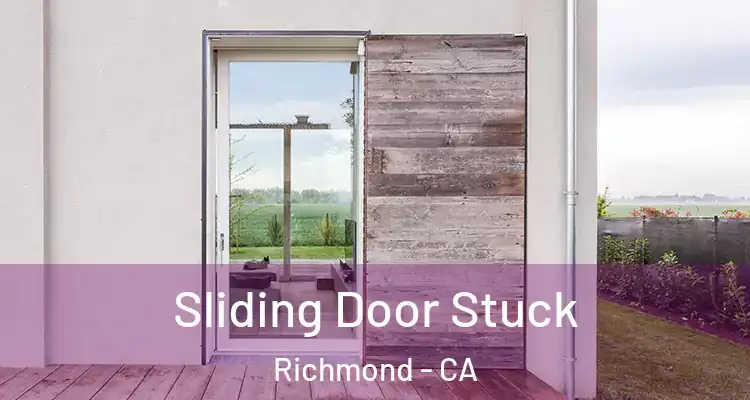  Sliding Door Stuck Richmond - CA