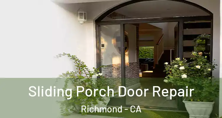  Sliding Porch Door Repair Richmond - CA