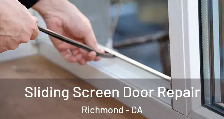  Sliding Screen Door Repair Richmond - CA