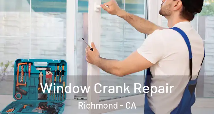  Window Crank Repair Richmond - CA