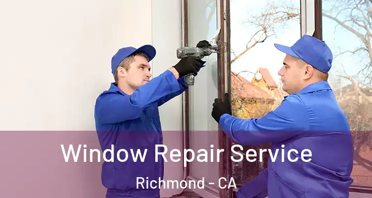  Window Repair Service Richmond - CA