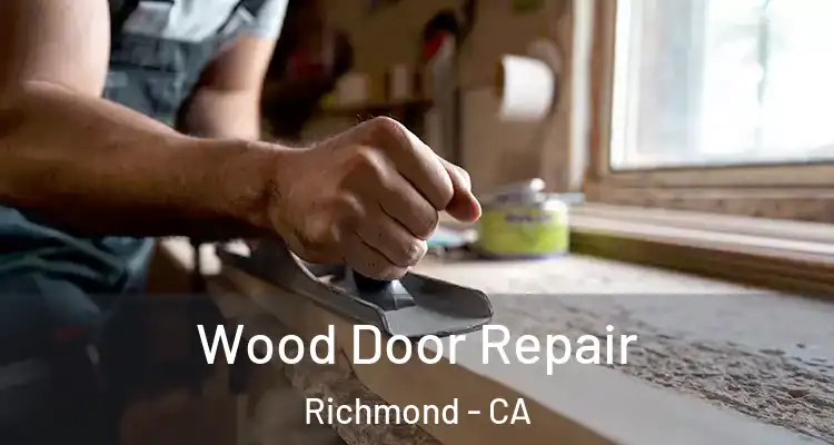  Wood Door Repair Richmond - CA